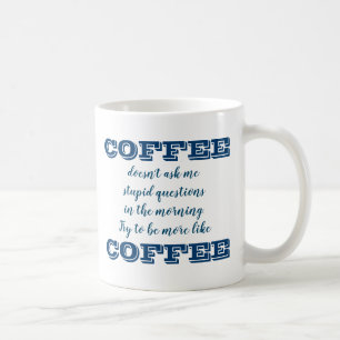 Mug de café amusant   Être plus comme du café
