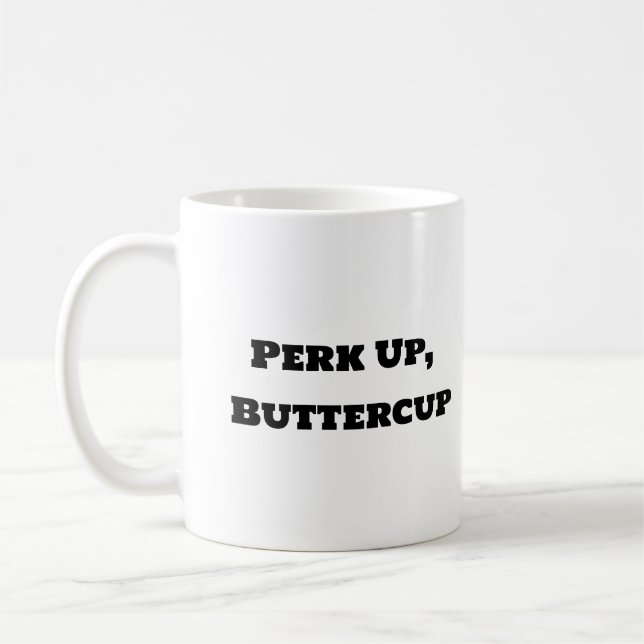 Mug de café amusant - Perk Up Buttercup (Gauche)