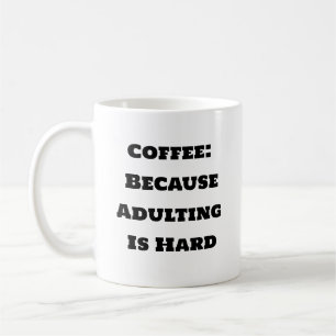 Mug De Café Drôle - Café Parce Que L'Adulte Est Du