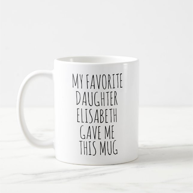 Mug De Café, Ma Fille Préférée M'A Donné Cette Mug (Gauche)