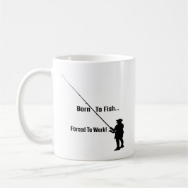 Mug de café : Né au poisson, forcé au travail