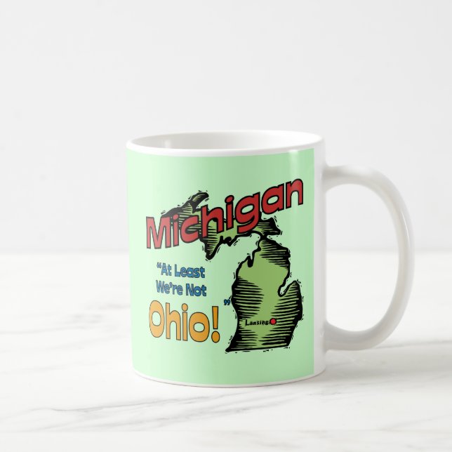 Mug ~ de devise du Michigan MI USA au moins nous ne (Droite)
