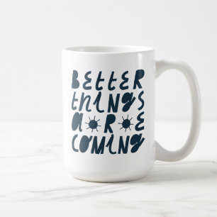 Mug De meilleures choses arrivent