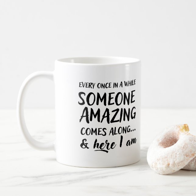 Mug De temps en temps, quelqu'un d'extraordinaire arri (Avec donut)