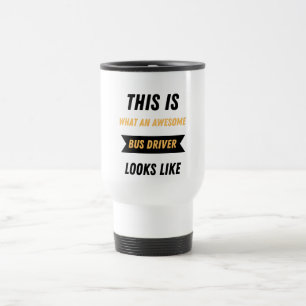 Mug De Voyage À quoi ressemble un chauffeur de bus génial
