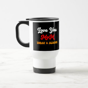 Mug De Voyage Aimez-vous Maman aujourd'hui et toujours Musique