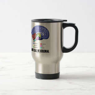 Mug De Voyage Appelez-Moi Cérébral (Humour d'anatomie cérébrale)