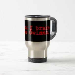 Mug De Voyage Attention Je Freine Pour Le Chouilleur