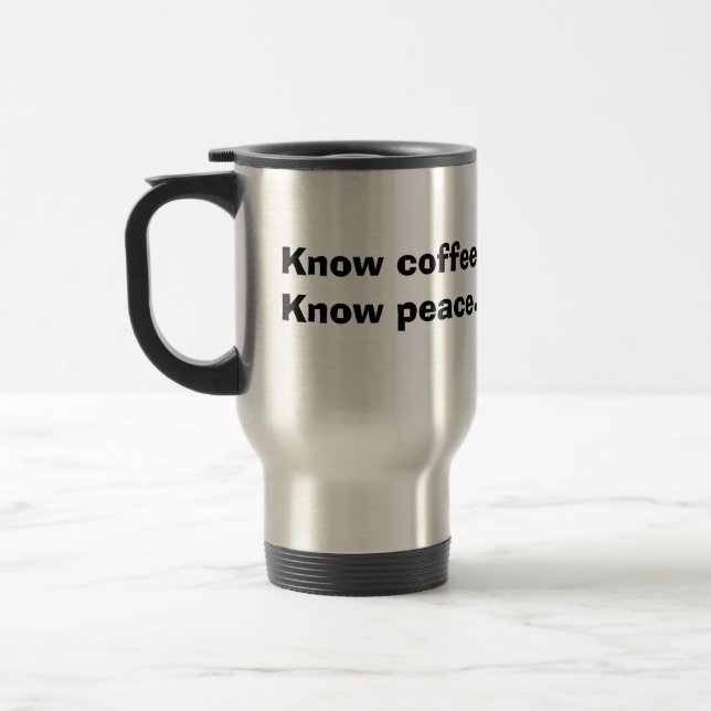 Mug De Voyage Aucun café, aucune paix. Connaissez le café, (Gauche)