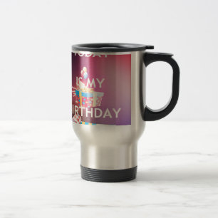 MUG DE VOYAGE AUJOURD'HUI EST MON ANNIVERSAIRE