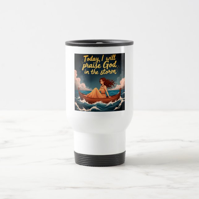 Mug De Voyage Aujourd'hui, je louerai Dieu dans la tempête (Centre)