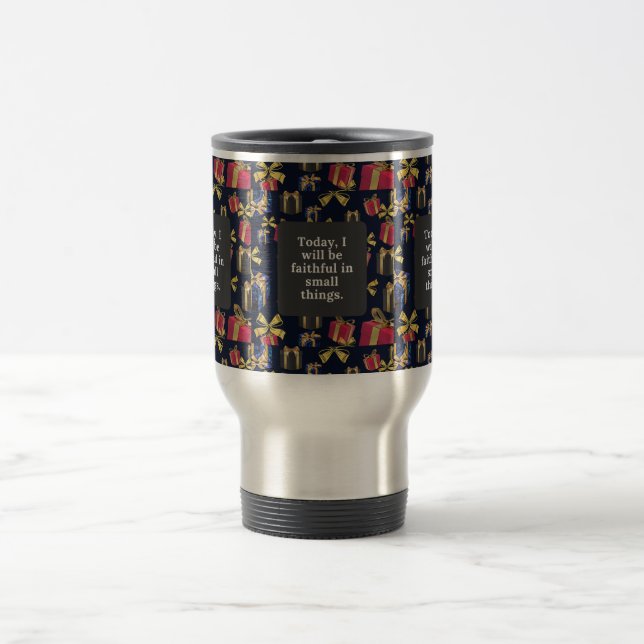 Mug De Voyage Aujourd'hui, je serai fidèle dans les petites chos (Centre)