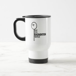 Mug De Voyage Badminton - Mangez le sommeil Badminton Répétition