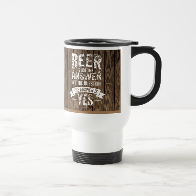 Mug De Voyage Beer is Not the Answer (Droite)
