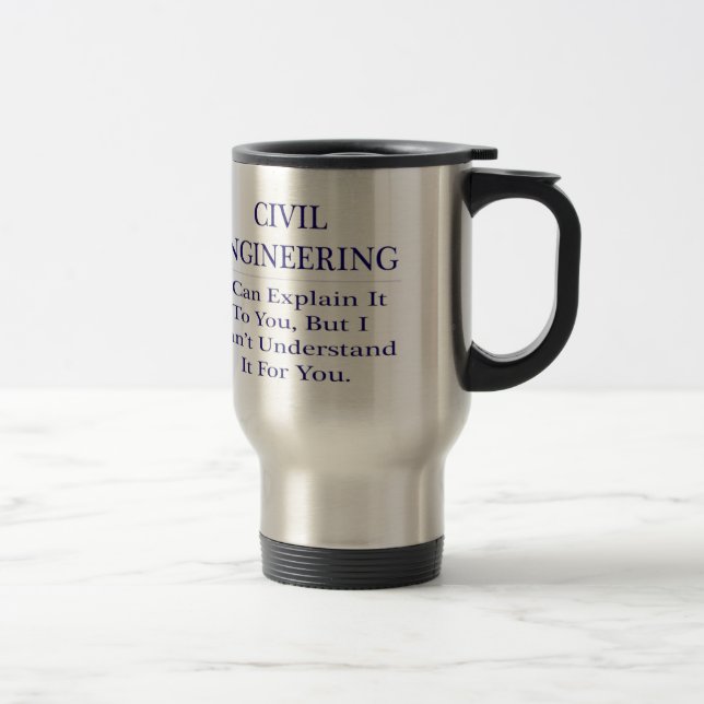 Mug De Voyage Blague de l'ingénieur civil .. Expliquer ne pas co (Droit)