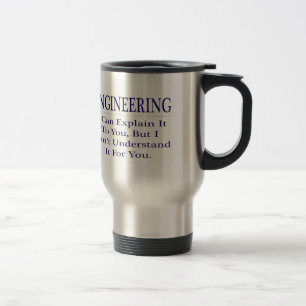 Mug De Voyage Blague de l'ingénieur .. Expliquer ne pas compren