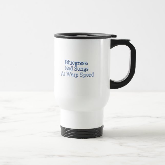 Mug De Voyage Bluegrass : Chansons tristes à la vitesse de (Droite)
