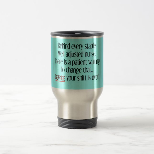 Mug De Voyage Cadeaux hilares d'infirmière "derrière chaque (Centre)
