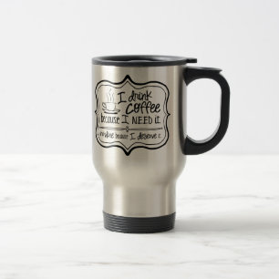 Mug De Voyage Café parce que J'AI BESOIN d'it/Wine parce que JE