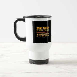 Mug De Voyage Ce Que Vous Voyez, C'Est Ce Que Vous Obtenez De La