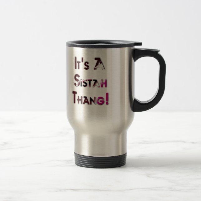 Mug De Voyage C'est un Sistah Thang ! (Droit)