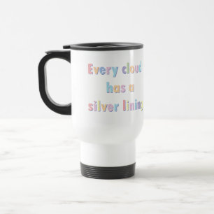 Mug De Voyage Chaque nuage a un côté positif