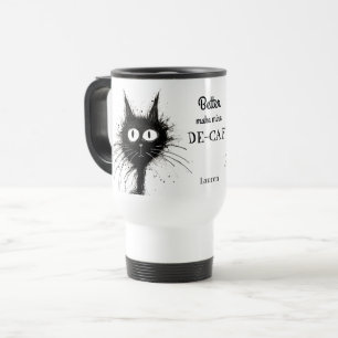 Mug De Voyage Chat Stressé Funny Mieux Faire Mieux De La Mine De