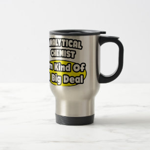 Mug De Voyage Chimiste analytique = Une sorte de Big Deal
