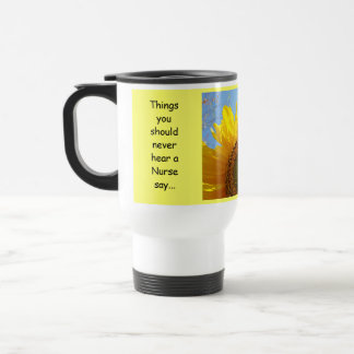 Mug De Voyage Choses que vous ne devriez jamais entendre une inf