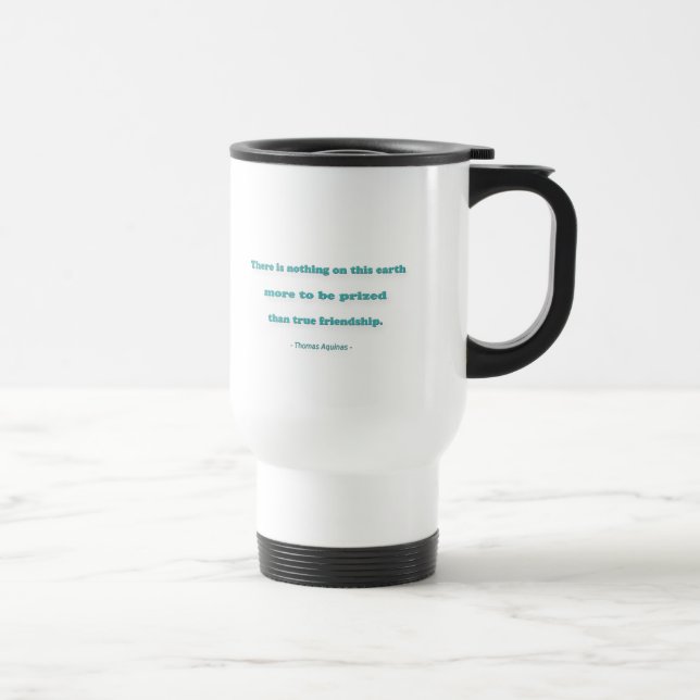 Mug De Voyage Citation d'amitié - Il n'y a rien sur cette terre. (Droite)
