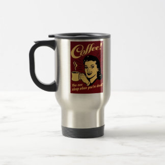 Mug De Voyage Coffee - You can sleep when you´re dead !
