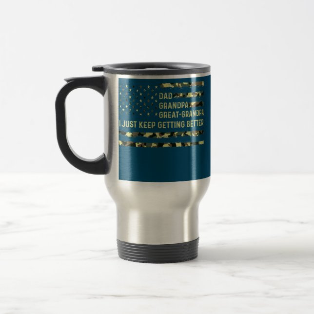 Mug De Voyage Dad Grandpa Great Grandpa I Just Keep Getting (Gauche)