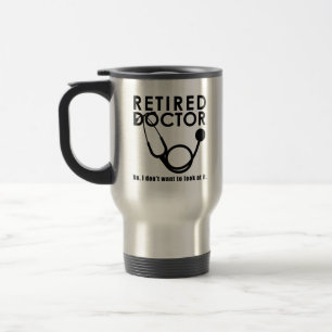 Mug De Voyage Docteur à la retraite w Stethoscope et Sassy Funny