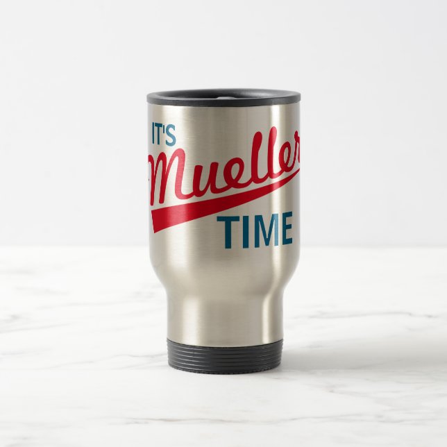 Mug De Voyage Drôle "il est temps de Mueller " (Centre)
