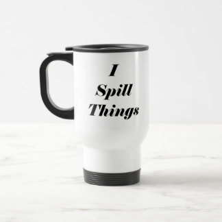 Mug De Voyage Drôle je déverse des choses inoxydable Acier Voyag