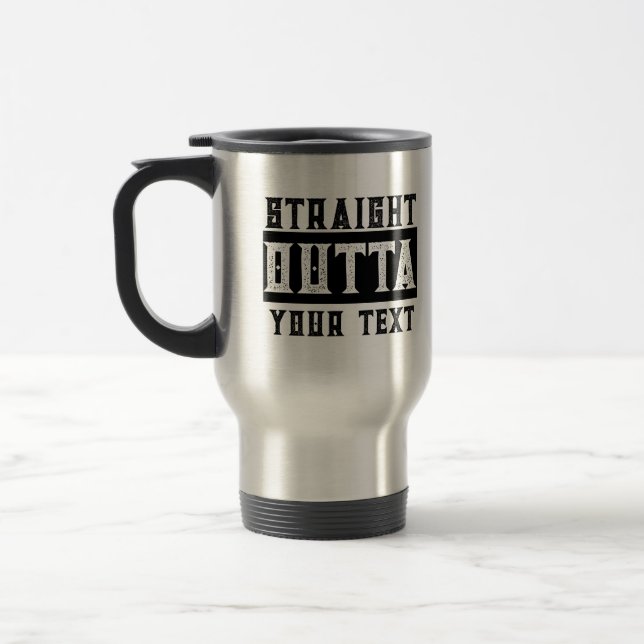 Mug De Voyage Drôle 'Juste En Dehors De Votre Texte' (Gauche)