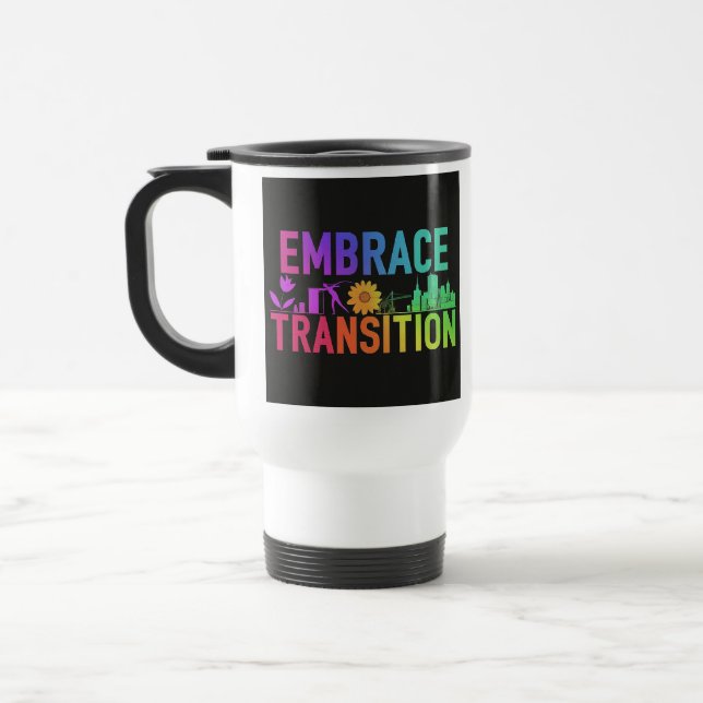 Mug De Voyage "Embrassez la transition" Canette de café de voyag (Gauche)