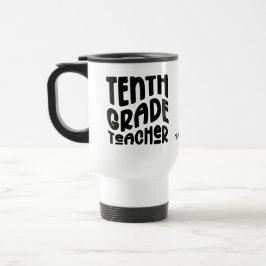 Mug De Voyage Enseignant de dixième année Simple Noir Personnali