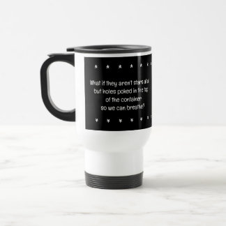 Mug De Voyage Et s'ils ne sont pas des étoiles?