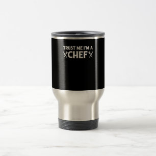 Mug De Voyage Faites-moi confiance im un chef cuisines d'amour
