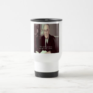 Mug De Voyage FDR et rien à craindre Citation