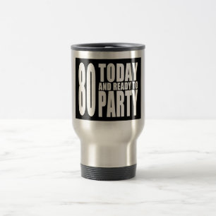 Mug De Voyage Funny 80e anniversaire : 80 Aujourd'hui et prêts à