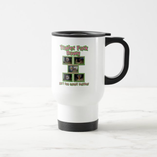 Mug De Voyage Funny Trailer Park Dawg (Droite)