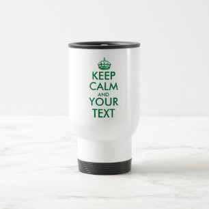 Mug De Voyage GARDEZ LE CALME ET VOTRE TEXTE - Créez votre prop