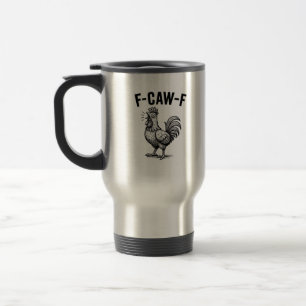 Mug De Voyage Graphique de poulet F-Caw-F drôle oiseau sarcastiq