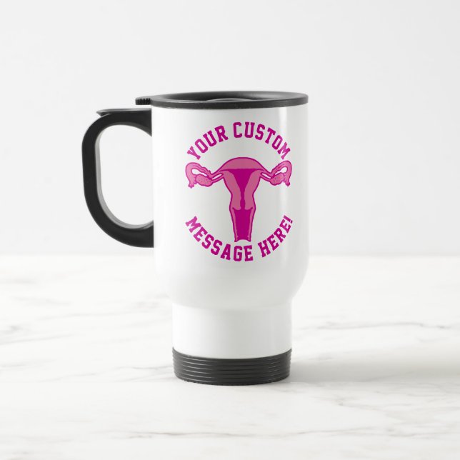 Mug De Voyage Graphique Uterus + Bouton de texte personnalisé Mu (Gauche)