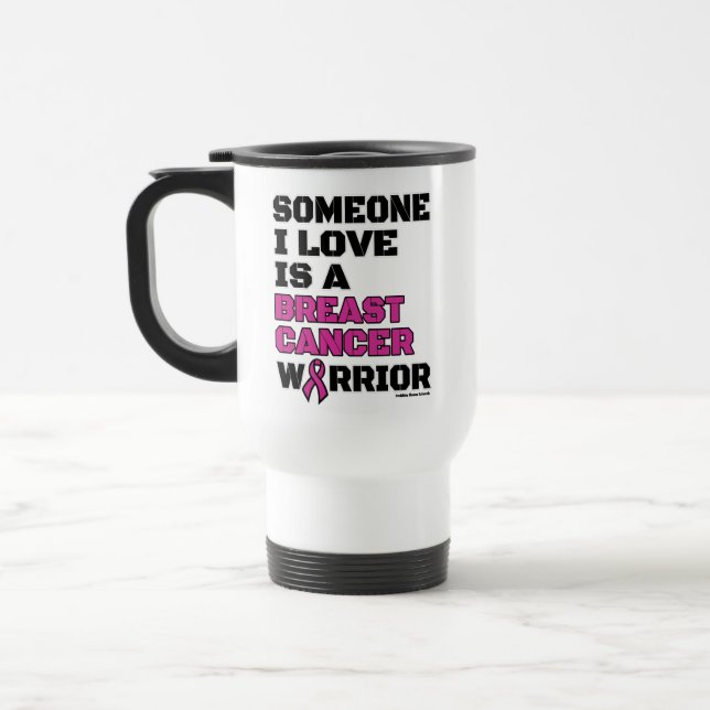 Mug De Voyage Guerrier/Bloque/Quelqu'Un Que J'Aime...Cancer du S (Gauche)