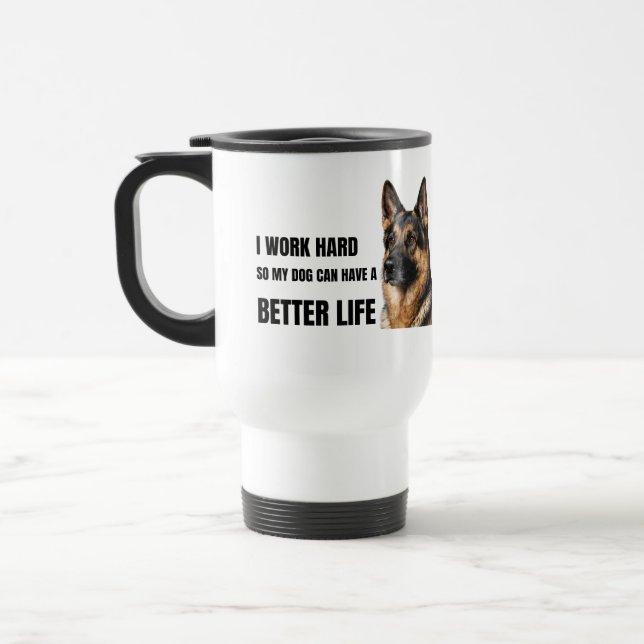 Mug De Voyage I Work Hard So My Dog Can Have a Better Life (Gauche)