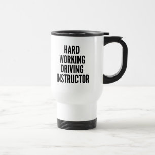 Mug De Voyage Instructeur de conduite de travail difficile