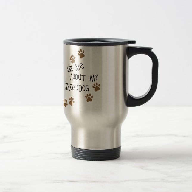 Mug De Voyage Interrogez-moi au sujet de mon Granddog (Droit)